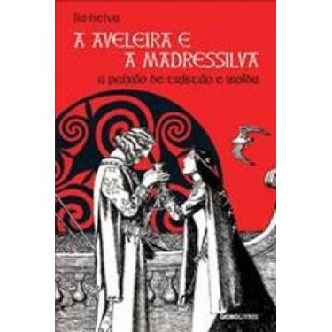 Imagem de Aveleira E A Madressilva, A - A Paixao De Tristao E Isolda - Editora G