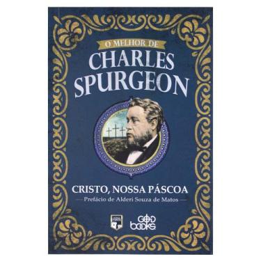 Imagem de O Melhor De Charles Spurgeon - Cristo, Nossa Páscoa - Charles Spurgeon