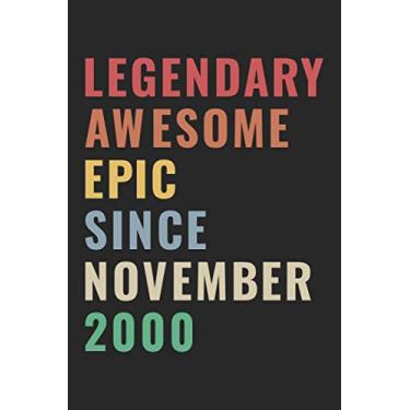 Imagem de Legendary Awesome Epic Since November 2000: Happy 20th Birthday Notebook Gift For Boys, Girls, Men, Women, And Everyone - 20 Years Old Blank Lined ... Birthday Present Gift (Better Than A Card)