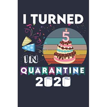 Imagem de I turned 5 in quarantine Journal: 5th birthday 2020 girl boy sunset tee - Lined Notebook/Journal, 110 Pages, 6x9, Soft Cover, Matte Finish