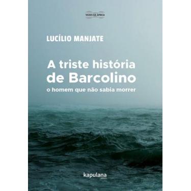 Imagem de Livro - A triste história de Barcolino, o homem que não sabia morrer