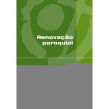 Imagem de Renovação Paroquial - Comunidade De Comunidades Em Vista Da Missão