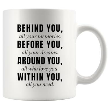 Imagem de Panvola Behind You All Your Memories Before You All Your Dreams Around You All Who Love You Presentes de formatura para filho filha de mãe pai inspirador motivacional caneca de cerâmica 325 ml branca