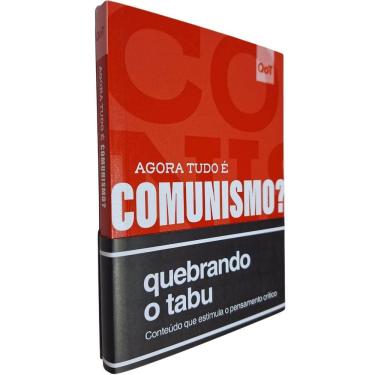 Imagem de Agora Tudo É Comunismo?: Um Livro Para Descontruir Preconceitos e Estimular o Pensamento Crítico  QoT Quebrando o Tabu