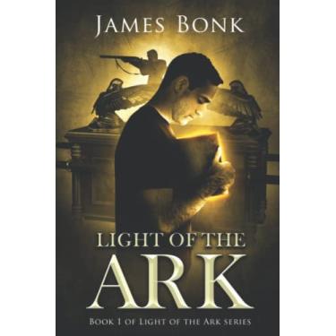 Imagem de Light of the Ark: Book 1 of Light the Ark Series - A Christian Fiction Thriller