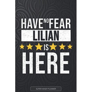 Imagem de Lilian: Have No Fear Lilian Is Here - Custom Named Gift Planner, Calendar, Notebook & Journal For Lilian