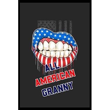 Imagem de 4th July USA Journal Notebook All American Granny: USA Composition Journal, 4th July Quarantine Notebook, Independence Day Gift for Granny