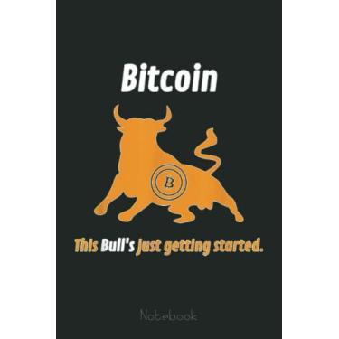 Imagem de Bitcoin Bull Run Funny BTC Crypto$ Notebook: Transaction Log Ledger, Air Drop Tracker, Passwords Book for New and Experienced Traders 6x9 110 Page Gift Journal