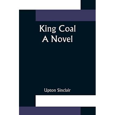 Imagem de King Coal: a Novel