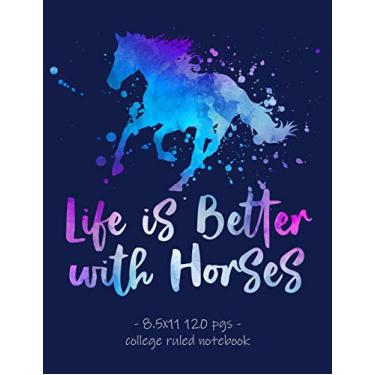 Imagem de Life Is Better with Horses: School Notebook Gift for Girls Love Horse Riding Equestrian Rider - 8.5x11: 12