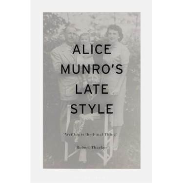 Imagem de Alice Munro's Late Style: 'Writing Is the Final Thing'