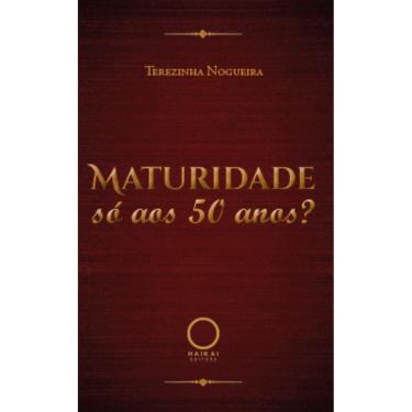Imagem de Maturidade só aos 50 anos?