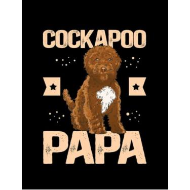 Imagem de Cockapoo Cockapoo Papa Dog Owner Spoodle Cockerpoo 1 Journal: Cute Notebook 100 pages 8.5"x11"