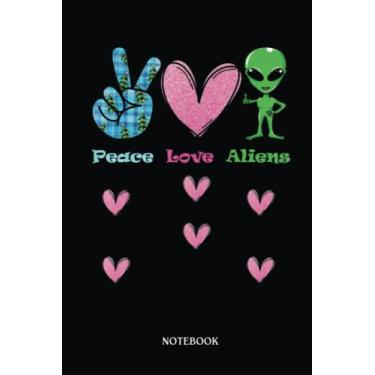 Imagem de Alien Notebook: Peace Love Aliens Area 51 Cute Extraterrestrial Nasa Ufo | Alien Journal, Lined Journal Ufo, Ufo Journal, Lined Journal Alien, Size 6 X 9", 120 Pages.