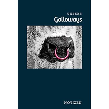 Imagem de Unsere Galloways Notizen: Notizbuch für Gallowayfreunde, Gallowayzüchter, Freunde ökolologischer Tierhaltung. Format 15.24 x 22.85 cm (ca. A5), 120 ... mit feiner Umrahmung für Skizzen, Fotos usw.