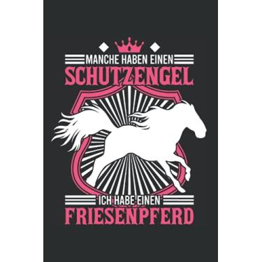 Imagem de Friesenpferd Notizbuch: Friesenpferd Reiterin Schutzengel Friese Pferd / 6x9 Zoll / 120 gepunktete Seiten Seiten