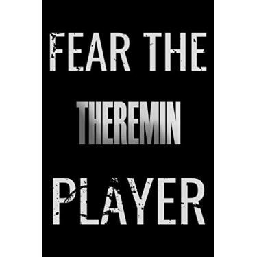 Imagem de Fear The Theremin Player: Notebook Journal diary high-quality for For Musicians, Theremin Lovers, Theremin Students, Songwriting. Blank Lined 110 pages 6x9in great as gift for Theremin lovers