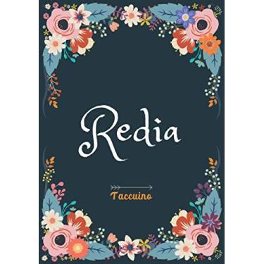 Imagem de Redia - Taccuino: Taccuino A5 | Nome personalizzato Redia | Regalo di compleanno per moglie, mamma, sorella, figlia | Design: floreale | 120 pagine a righe, piccolo formato A5 (14.8 x 21 cm)