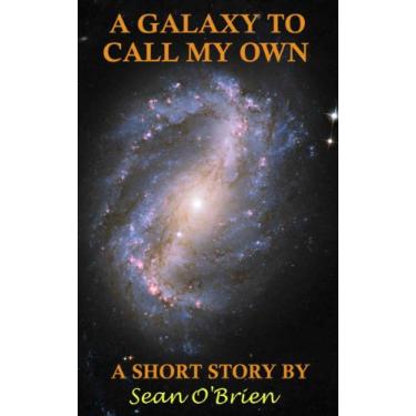 Imagem de A Galaxy to Call My Own (English Edition)