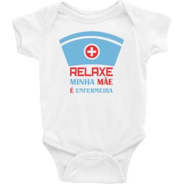 Imagem de Roupa Body Bebê Infantil Relaxe Minha Mãe é Enfermeira - TAMANHO M - I