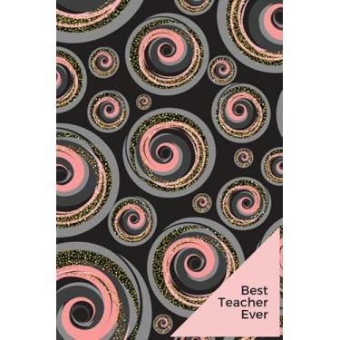 Imagem de Best Teacher Ever: Pink Silver and Gold Glitter Swirls on Black Cover/Teacher Gift Glitter/Small 6x9 Lined Journal Notebook To Write In/Perfect ... Appreciation Day/Cute Card Alternative