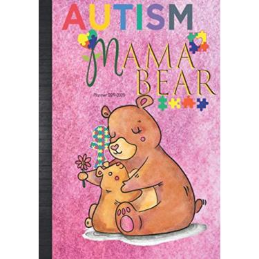 Imagem de Autism Planner 2019-2020 Mama Bear: Autism Mom Teacher Daily Planner Awareness Thank You Gift Idea| Cute Agenda Organizer Calendar Notebook To Write ... Affirmations Quotes & Birthday Tracker Log