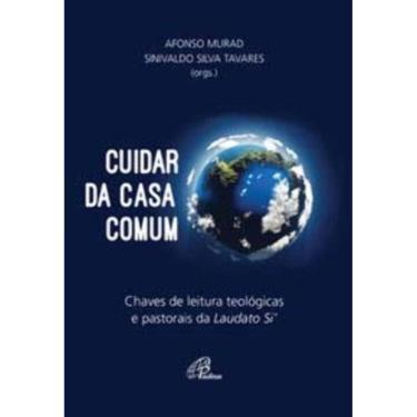 Imagem de Cuidar Da Casa Comum - Chaves De Leitura Teológicas e Pastorais Da Laudato Si