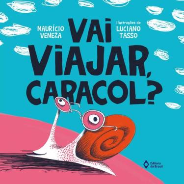 Imagem de Livro - Vai viajar, caracol?