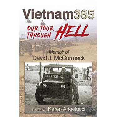 Imagem de Vietnam 365: Our Tour Through Hell: Memoir of David J. McCormack