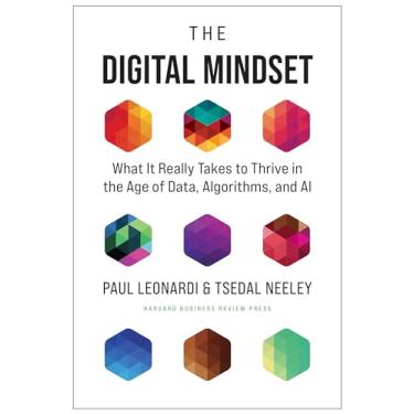 Imagem de The Digital Mindset: What It Really Takes to Thrive in the Age of Data, Algorithms, and AI