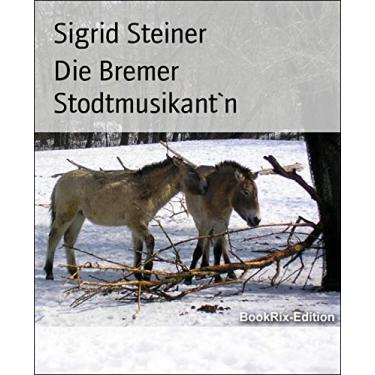 Imagem de Die Bremer Stodtmusikant`n: Märchen in Mundart (German Edition)