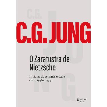 Imagem de O Zaratustra de Nietzsche: II Notas do seminário dado entre 1936 e 1939