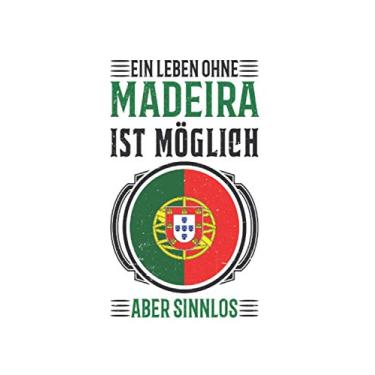 Imagem de Madeira Reise Notizbuch: Portugal Urlaub Reise Geschenk / 6x9 Zoll / 120 ausfüllbare Seiten