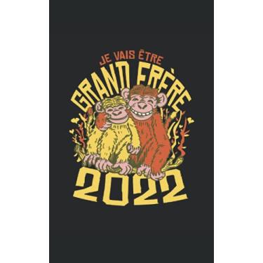 Imagem de Ja Vais etre Grand Frere 2022: Carnet de 100 pages en pointillés - Cadeaux pour les frères