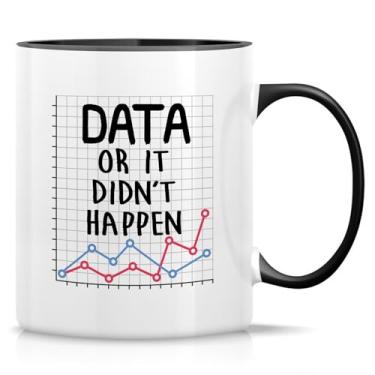 Imagem de Retreez Caneca engraçada - Data Or It Didn't Happen Data Science Scientist Analyst Computer Statistics 325 ml Canecas de café de cerâmica - Presentes de aniversário inspiradores de sarcasmo - Caneca