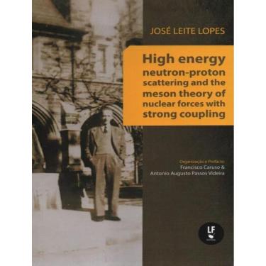 Imagem de High Energy Neutron-Proton Scattering And The Meson Theory Of Nuclear Forces With Strong Coupling