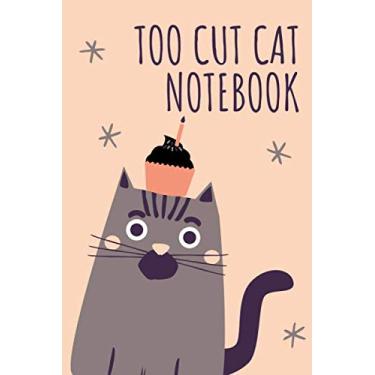 Imagem de too cut cat notebook: Notice and Activity Book (Design Original) 110 pages 6 x 9 inches Enabling beginner-friendly art activities