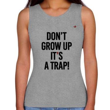 Imagem de Regata Feminina Don't grow up, it's a trap! - Foca na Moda, Cinza, P