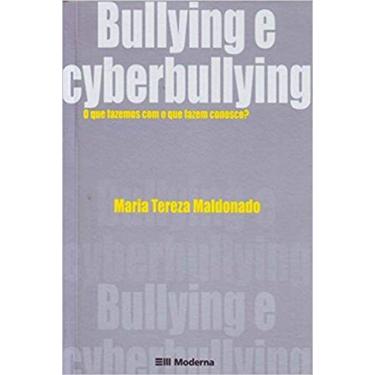 Imagem de Bullying E Cyberbullying - O Que Fazemos Com O Que Fazem Conosco? - Mo