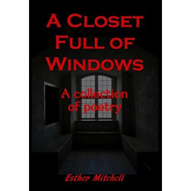 Imagem de A Closet Full of Windows: A Poetry Collection (English Edition)