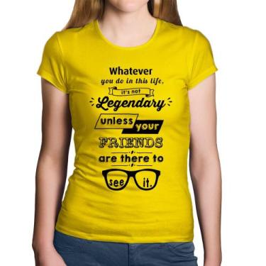 Imagem de Baby Look Algodão It's not legendary without your friends - Foca na Mo