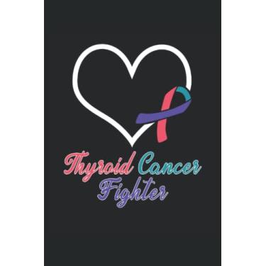 Imagem de Thyroid Cancer Fighter: Schilddrüsenkrebs-Bewusstseins-Notizbuch |Krebsüberlebendes Journal |Schilddrüsenkrebs-Band Notizbuch |Notizen von Krebskämpfern
