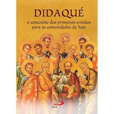 Imagem de Didaque - O Catecismo Dos Primeiros Cristaos...