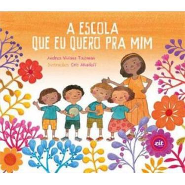 Imagem de Escola que eu quero pra mim, a - ZIT EDITORA