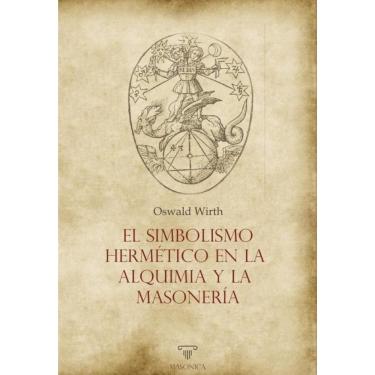 Imagem de El simbolismo hermético en la alquimia y la masonería - Espanhol