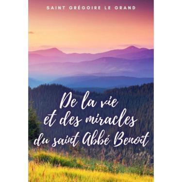 Imagem de De la vie et des miracles du saint Abbé Benoît - Francês