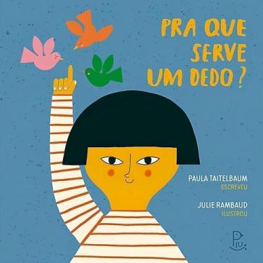 Imagem de Pra Que Serve Um Dedo (Brochura) - PIU EDITORA