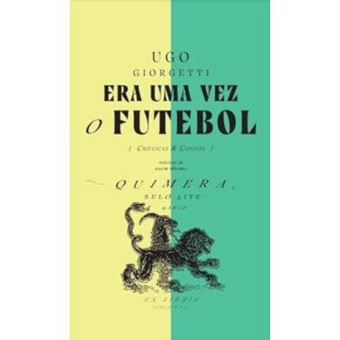Imagem de Era uma Vez o Futebol (Crônicas & Contos) - 7 LETRAS, 3