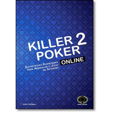 Imagem de Livro - Killer Poker Online: Estratégias Avançadas Para Aniquilar O Jogo Na Internet V. 2