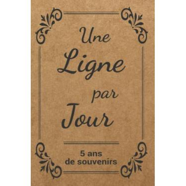 Imagem de Une ligne par jour | 5 ans de souvenirs: Journal intime pour noter 5 ans de réflexion. Un cadeau original pour un anniversaire, noel, fête des mères ... de travail, ami(e), maîtresse, prof, nounou